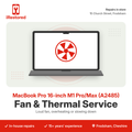 MacBook Pro 16-inch M1 Pro/Max (A2485) Fan & Thermal Service