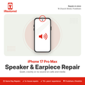 iPhone 17 Pro Max Earpiece Speaker Repair